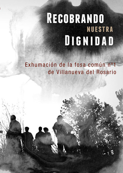 Libro: Recobrando nuestra dignidad. Exhumacin de la fosa comn n1 de Villanueva del Rosario